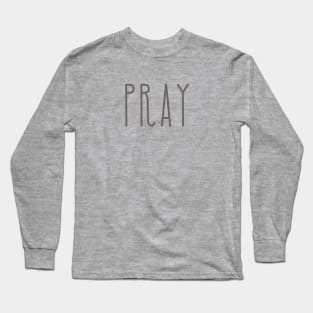 Pray Long Sleeve T-Shirt